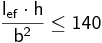  \mathsf { \frac {l_{ef} \cdot h}{b^2} \le 140 } 