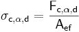  \mathsf {\sigma_{c,\alpha,d} = \frac {F_{c,\alpha,d}}{A_{ef}}} 