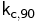  \mathsf {k_{c,90}} 
