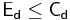  \mathsf {E_{d} \le C_{d} } 