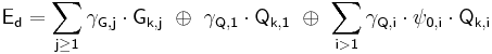  \mathsf {E_{d} = \sum_{j \ge 1} \gamma_{G,j} \cdot G_{k,j}\ \oplus\ \gamma_{Q,1} \cdot Q_{k,1}\ \oplus\ \sum_{i>1} \gamma_{Q,i} \cdot \psi_{0,i} \cdot Q_{k,i} } 